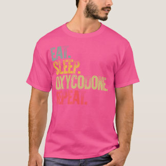 Upprepa lätt viloläge Repetera illamående Oxycodon T Shirt