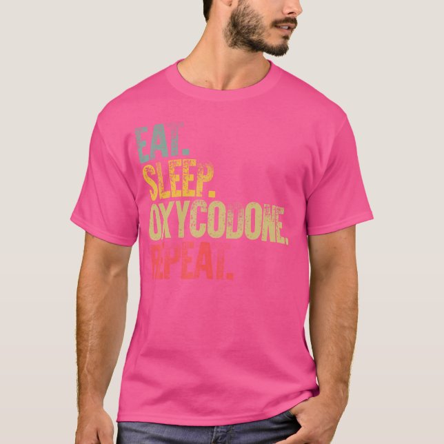 Upprepa lätt viloläge Repetera illamående Oxycodon T Shirt (Framsida)