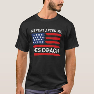 Upprepa när jag har Tränar Coach Funny Gift Soft T Shirt
