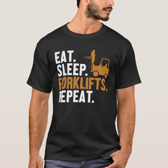 Upprepa Reach Lastbil Pro Forklif för Eat-viloläge T Shirt (Framsida)