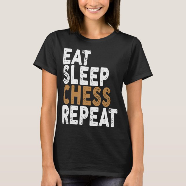 upprepa schack för att äta sömnschack t shirt (Framsida)