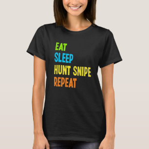 Upprepa Snipe-jakt på sömn T Shirt