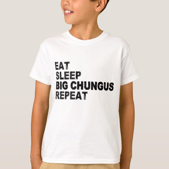 Upprepa stort chungus i viloläge t shirt (Framsida)