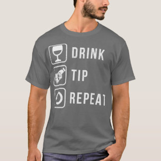 Upprepa strecket Drink Tip T Shirt