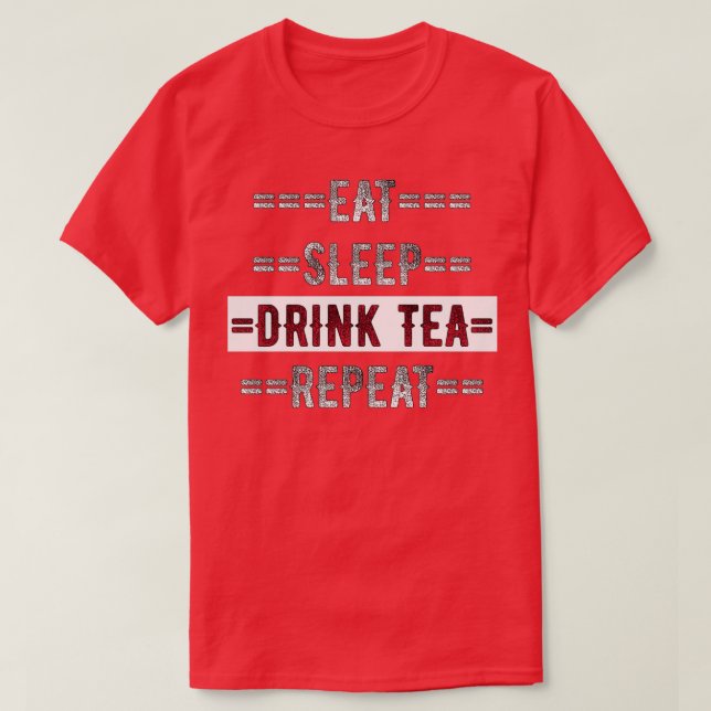 Upprepa stress för Tea Älskare Gift-maten med sömn T Shirt (Design framsida)