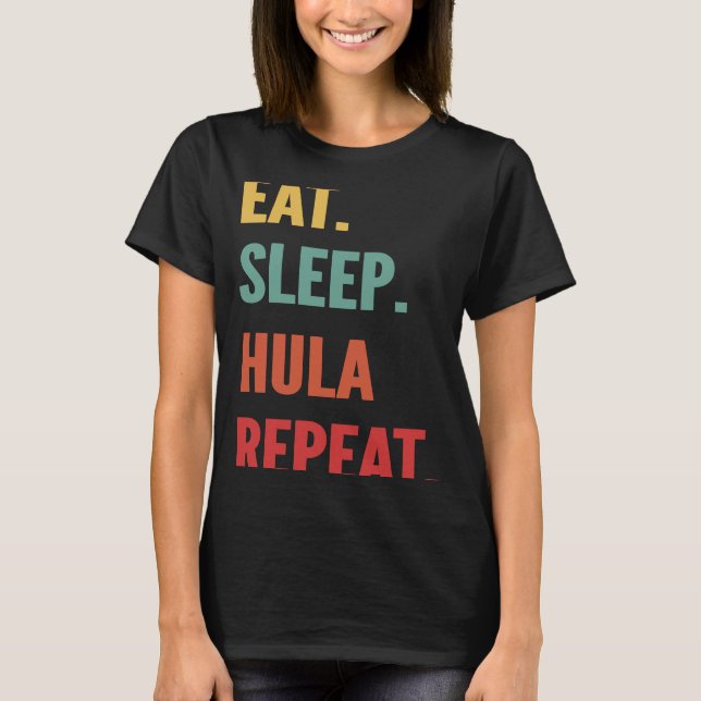 Upprepa uppvärmning av hula Hooping Eat-viloläge T Shirt (Framsida)