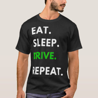 Upprepa viloläge för att köra Fläkt Lastbil Dri T Shirt