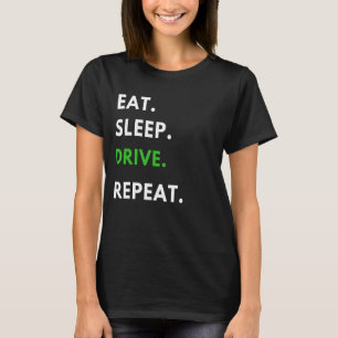 Upprepa viloläge för att köra Fläkt Lastbil Dri T Shirt