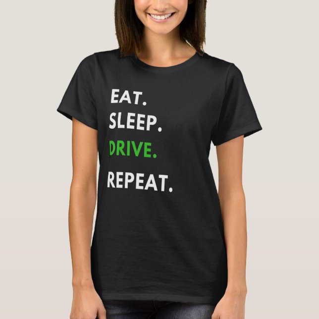 Upprepa viloläge för att köra Fläkt Lastbil Dri T Shirt (Framsida)