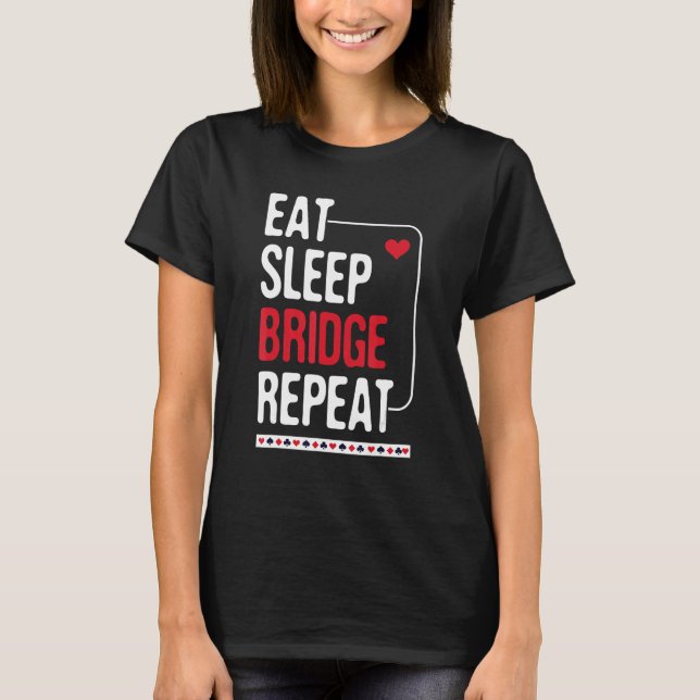 Upprepa viloläge - Spela upp Bridge Player C T Shirt (Framsida)