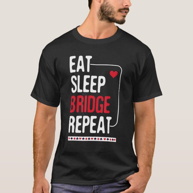Upprepa viloläge - Spela upp Bridge Player C T Shirt (Framsida)