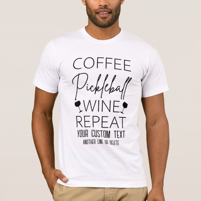 Upprepa Vin i den lusniska kaffepickleball T Shirt (Framsida)