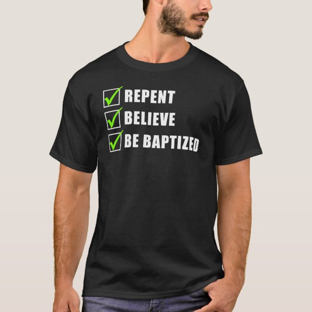 Upprepad, tro att ni är Vatten, döpt till kristend T Shirt (Framsida)