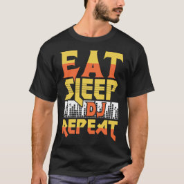 Upprepad upprepning av Eat sömn dj T Shirt