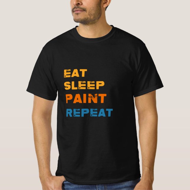 Upprepning av Eat-Viloläge, Painter T Shirt (Framsida)
