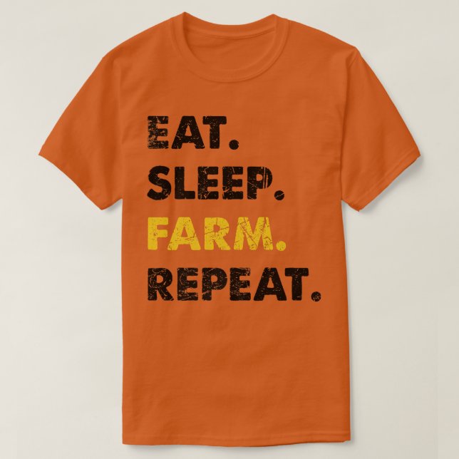Upprepning av gårdsuppfödning Eat-viloläge T Shirt (Design framsida)