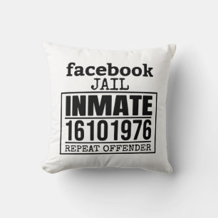 Upprepningsförbrytare för Facebook Jail Kudde