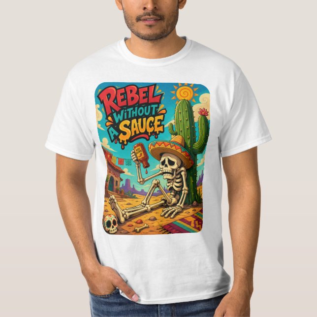 Upprorsmakare utan en sås t shirt (Framsida)