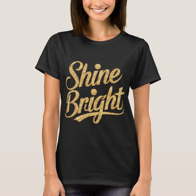 Uppskärning - "Shine Bright" T-Shirt (Framsida)