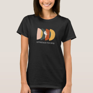 uppskatta den Bra inspirerande positiva citatet T Shirt