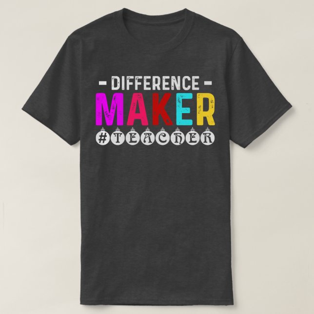 Uppskattningsgåva från Difference Maker Teacher T Shirt (Design framsida)