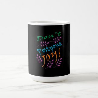 "Uppskjuta inte glädjen" inspirationsoffert Kaffemugg