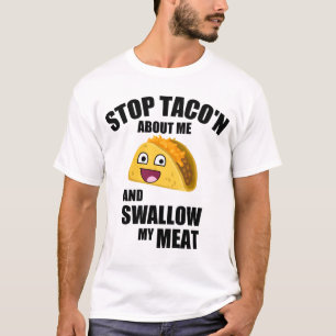 Uppsluppet Tacocitationstecken: Svälja mitt kött T Shirt
