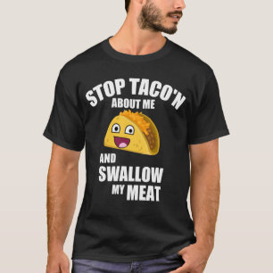 Uppsluppet Tacocitationstecken: Svälja mitt kött T Shirt