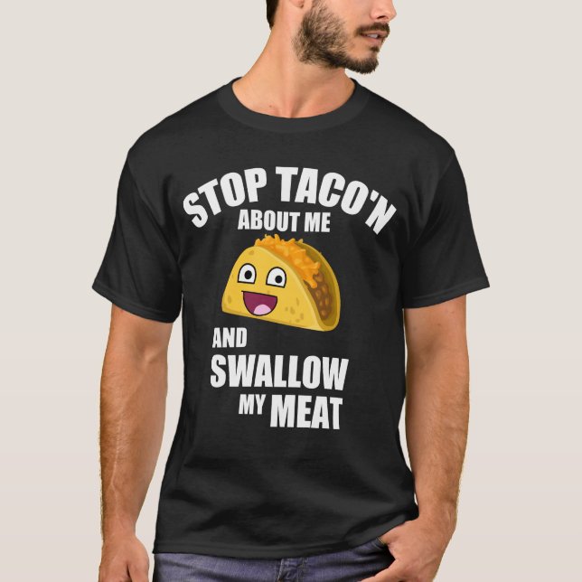 Uppsluppet Tacocitationstecken: Svälja mitt kött T Shirt (Framsida)