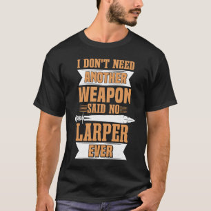 Uppspelning av RPG och Larper-skräppostvapen T Shirt