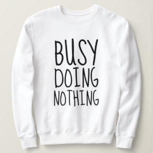 Upptagen gör ingenting t shirt