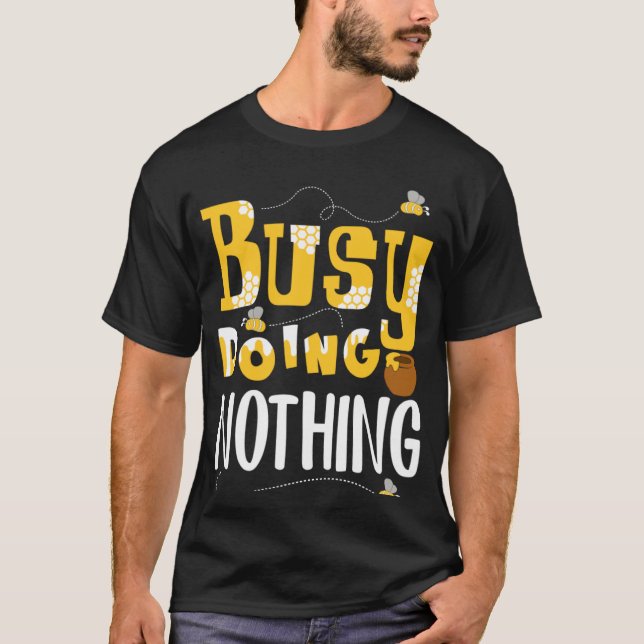 Upptagen gör ingenting t shirt (Framsida)