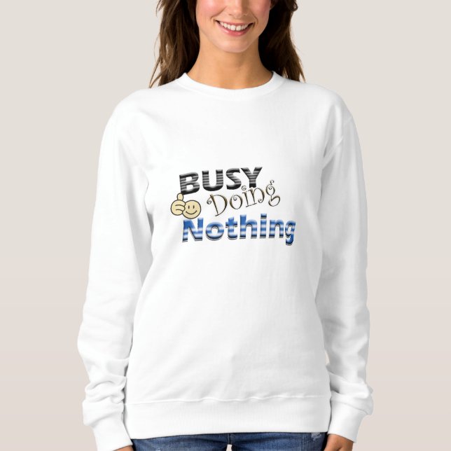 Upptagen gör ingenting t shirt (Framsida)