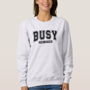 Upptagen med att Göra Ingenting Roligt Sarksastisk T Shirt