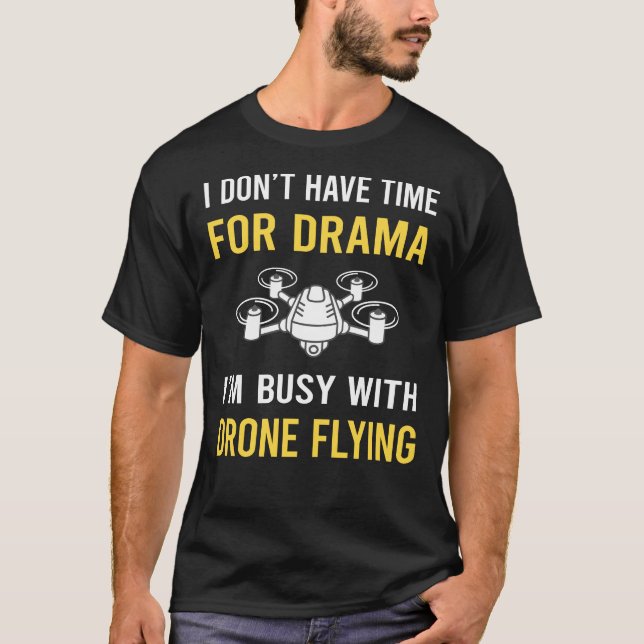 Upptagen med Drone-flygande draoner T Shirt (Framsida)