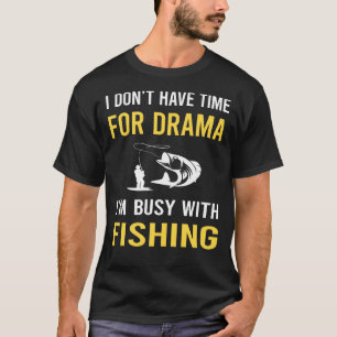 Upptagen med fiske t shirt