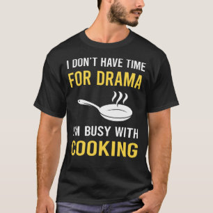 Upptagen med kokning t shirt