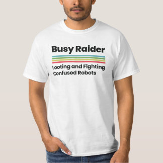 Upptagen Raider plundrande och kämpande robotar sp T Shirt