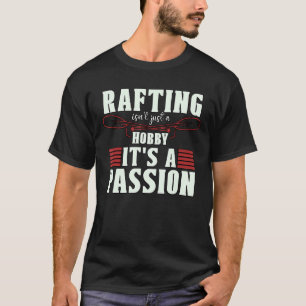Upptining är inte bara en Hobby Vatten sport River T Shirt