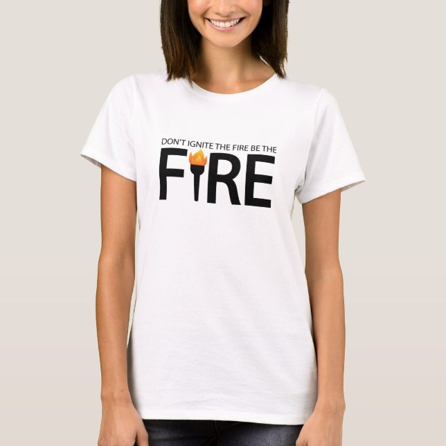 Uppväck inte elden, var elden t shirt (Framsida)