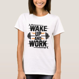 Uppvakta och arbeta med motiv t shirt