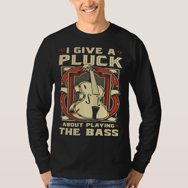 Upright Bass I Give A Pluck  Double Bass Fiddle T Shirt (Framsida)