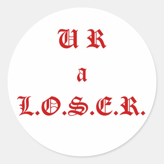 UR a Loser Sticker Runt Klistermärke (Framsida)