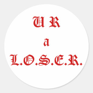 UR a Loser Sticker Runt Klistermärke