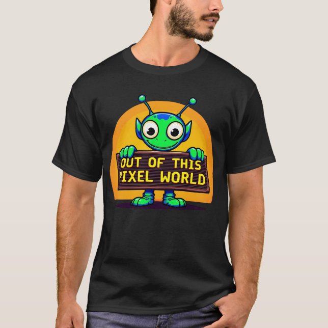 Ur den här Pixel-världen - utlänningsgåvor T Shirt (Framsida)