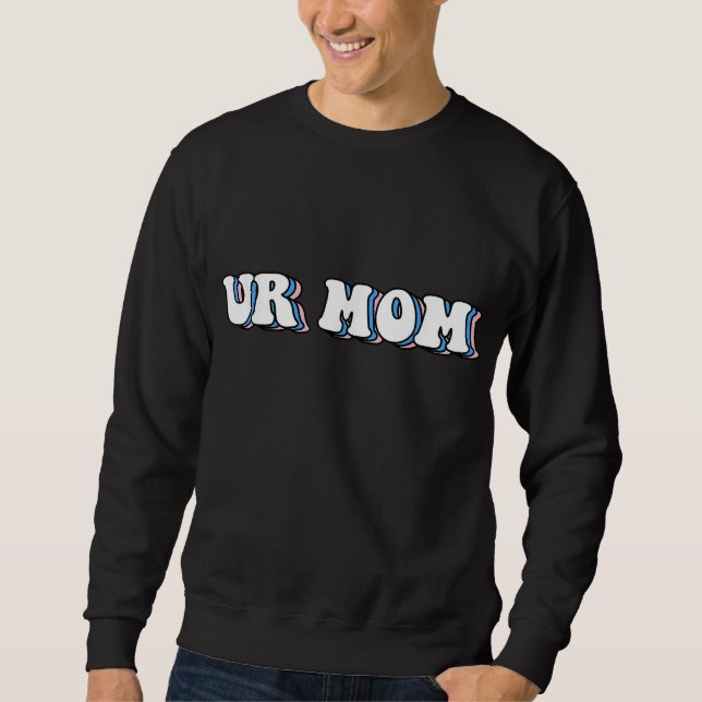 Ur Mamma Gag Gifts funny Friends Lång Ärmad Tröja (Framsida)