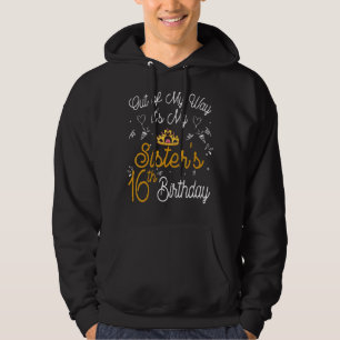 Ur min väg är det min systers sextonde födelsedag hoodie