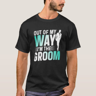 Ur Min Väg Jag Är Brudgummen Säger Sällskapsfest T Shirt