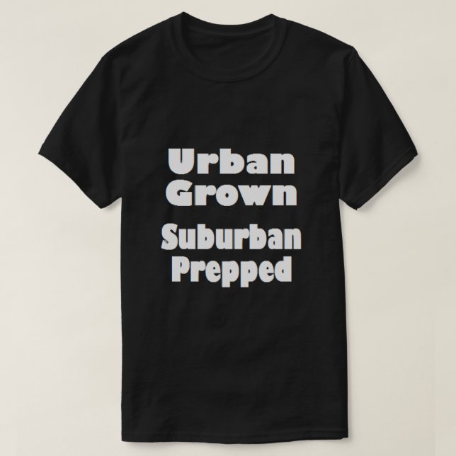 Urban Grown Suburban Prepping T-Shirt (Design framsida)