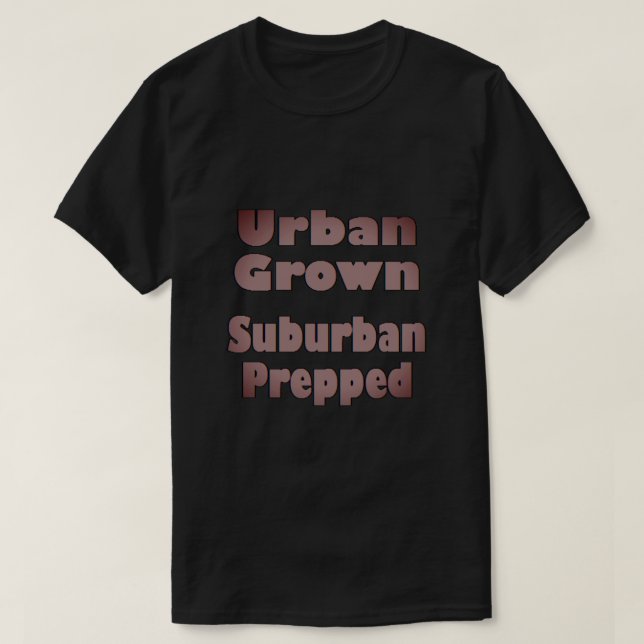 Urban Grown Suburban Prepping T-Shirt (Design framsida)